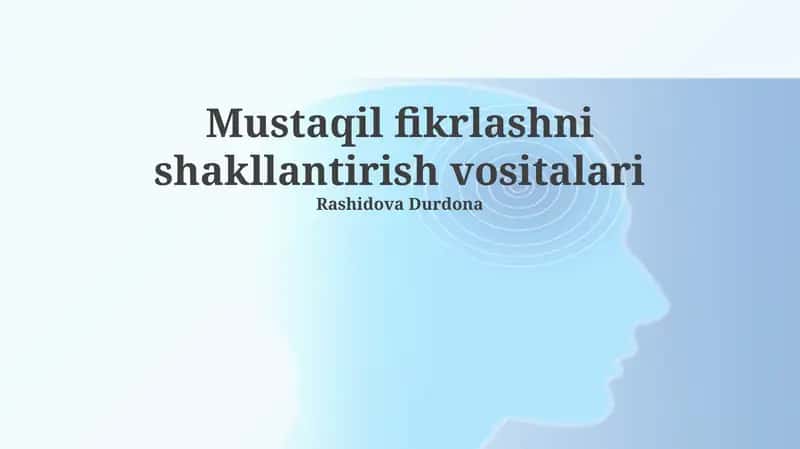 Mustaqil fikrlashni shakllantirish vositalari 1