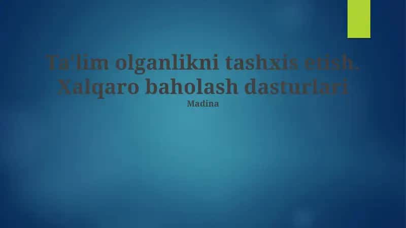 Ta'lim olganlikni tashxis etish. Xalqaro baholash dasturlari 1