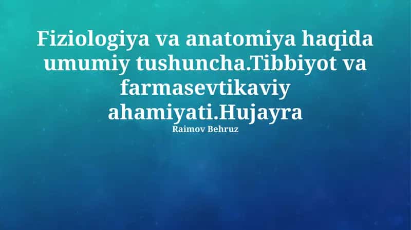 Fiziologiya va Anatomiyaning Umumiy Tushunchasi 1