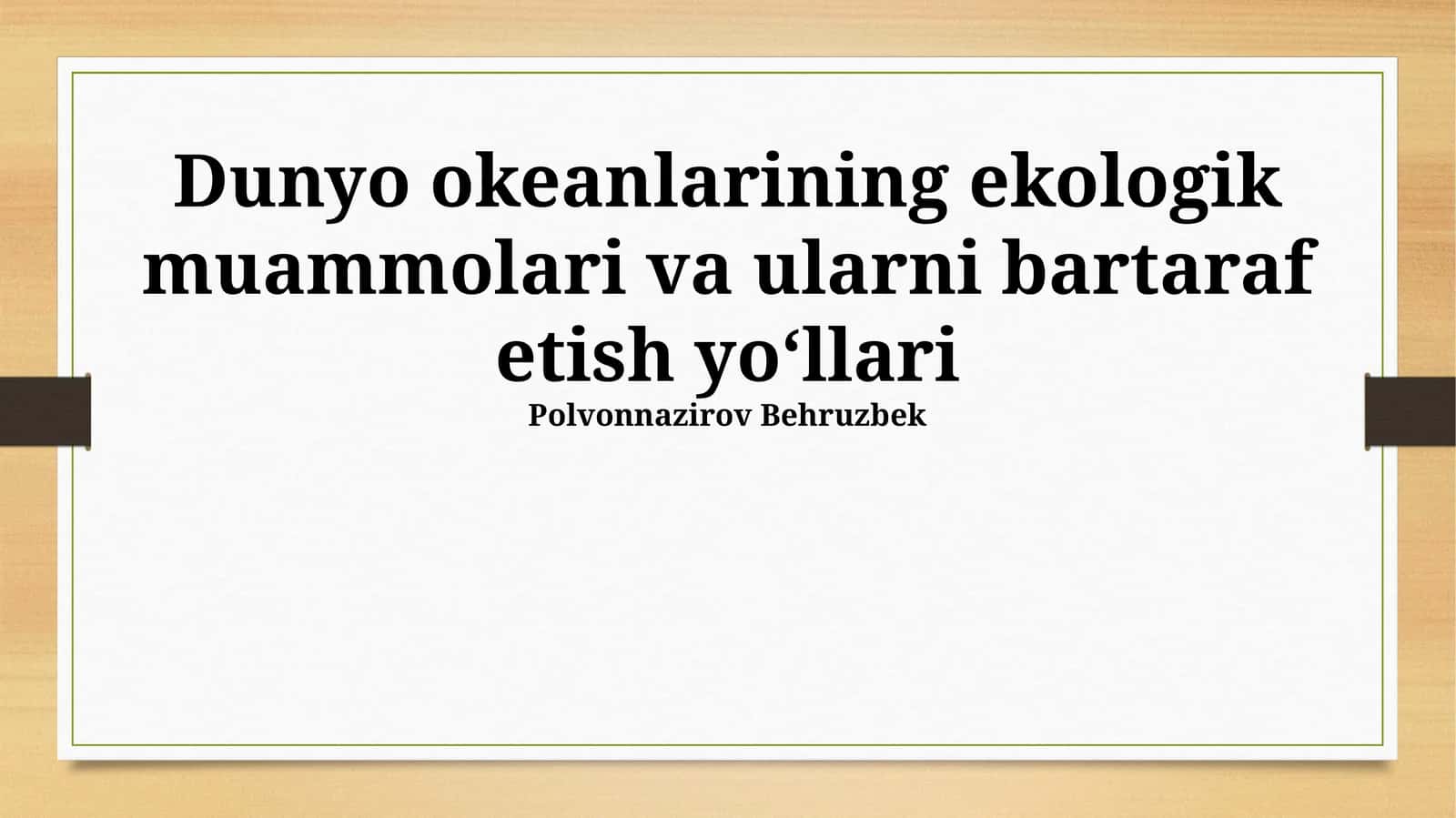 Dunyo okeanlarining ekologik muammolari va ularni bartaraf etish yoʻllari 1