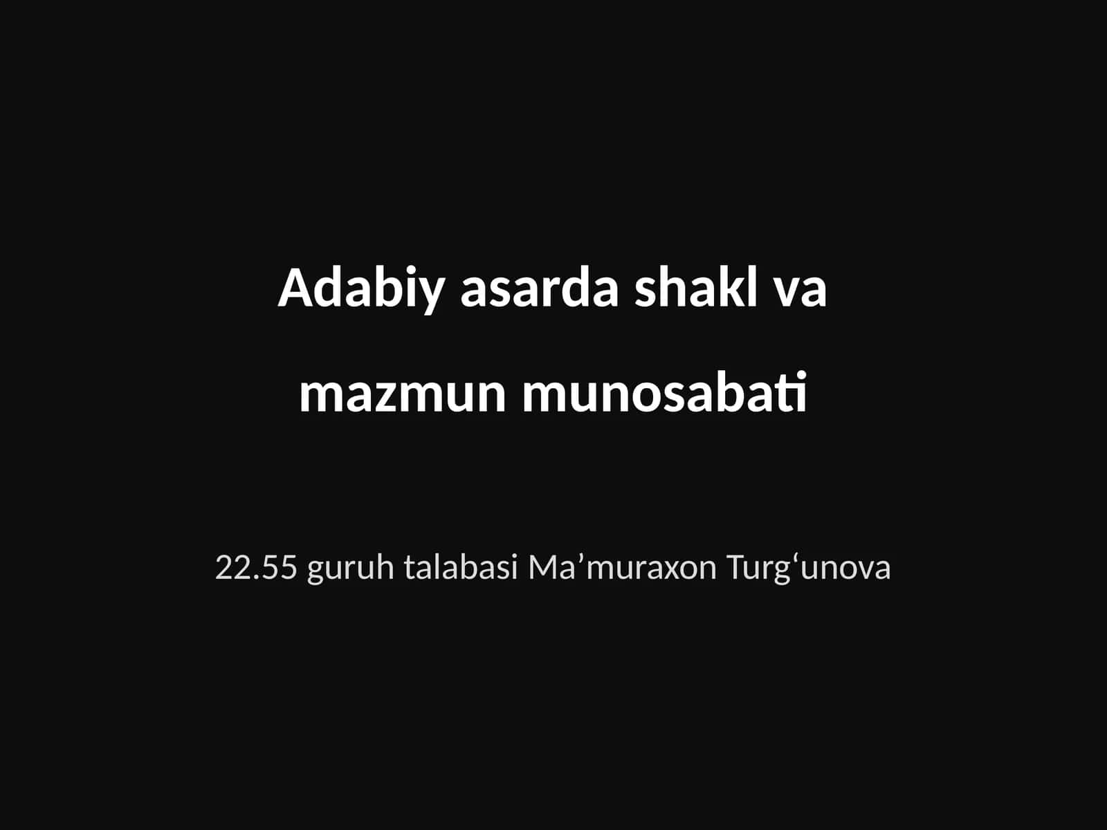 Adabiy asarda shakl va mazmun munosabati 1