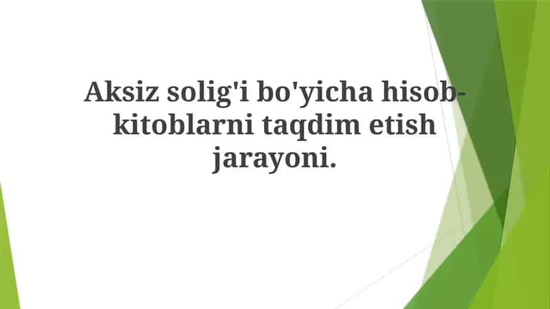 Aksizsolig'ibo'yichahisob-kitoblarnitaqdimetishjarayoni 1