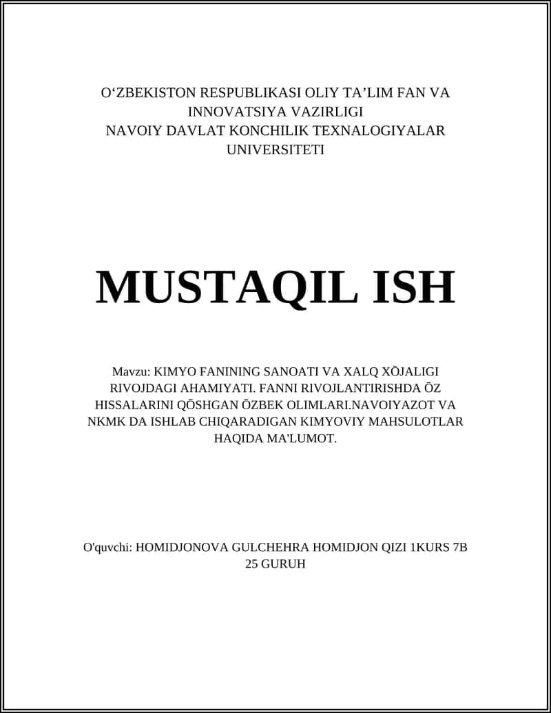KIMYO FANINING SANOATI VA XALQ XŌJALIGI RIVOJDAGI AHAMIYATI. FANNI RIVOJLANTIRISHDA ŌZ HISSALARINI QŌSHGAN ŌZBEK OLIMLARI.NAVOIYAZOT VA NKMK DA ISHLAB CHIQARADIGAN KIMYOVIY MAHSULOTLAR HAQIDA MA'LUMOT 1