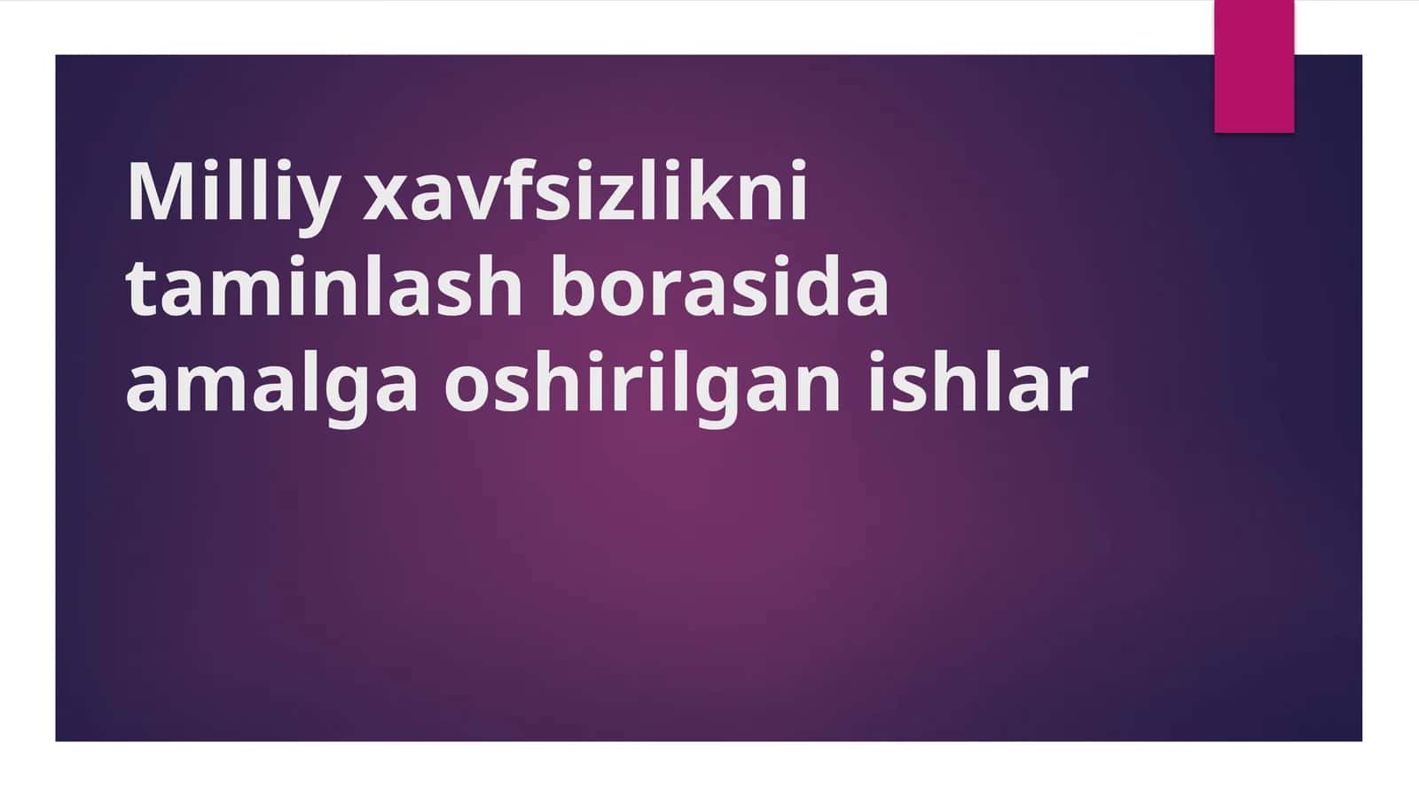 Milliy xavfsizlikni taminlash borasida amalga oshirilgan ishlar 1