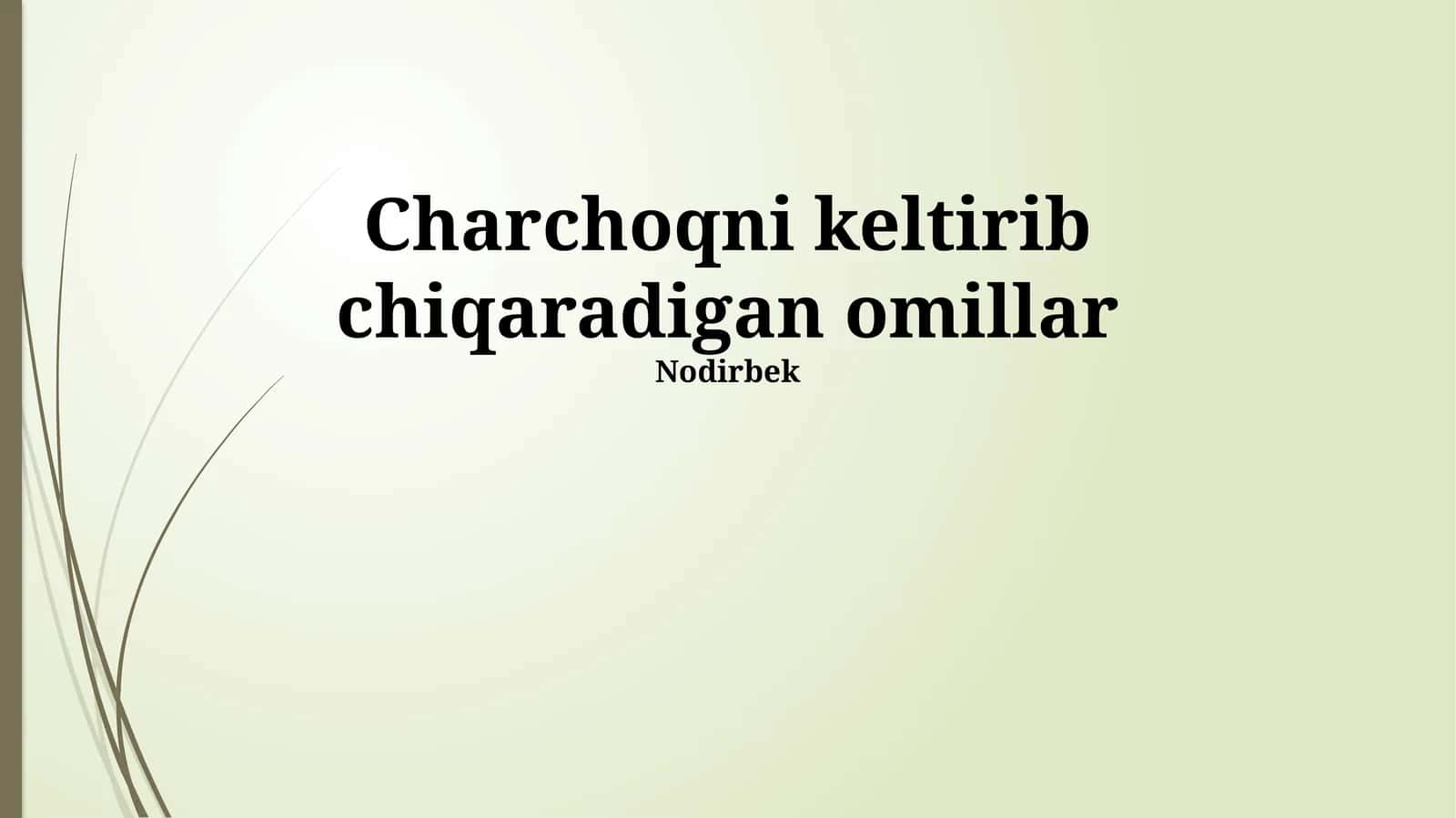 Charchoqni keltirib chiqaradigan omillar 1