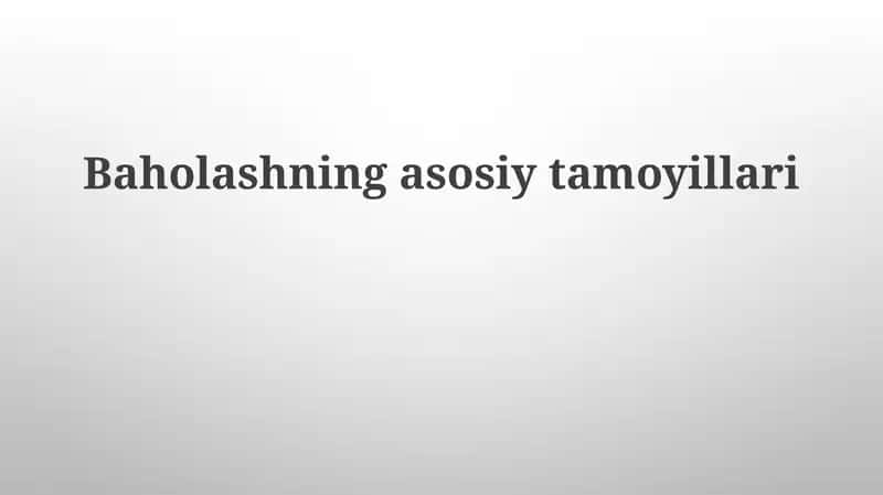 Baholashning asosiy tamoyillari 1
