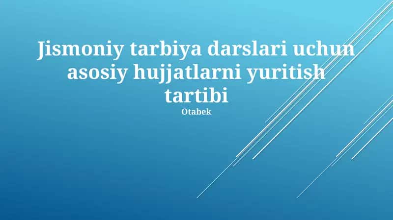 Jismoniy tarbiya darslari uchun asosiy hujjatlarni yuritish tartibi 1