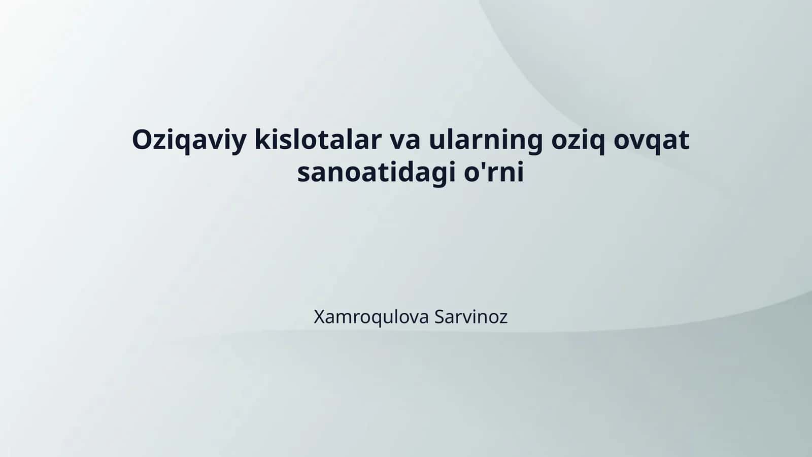 Oziqaviy kislotalar va ularning oziq ovqat sanoatidagi o'rni 1