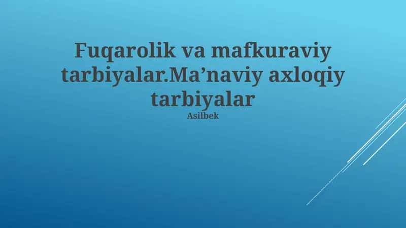 Fuqarolik va mafkuraviy tarbiyalar.Maʼnaviy axloqiy tarbiyalar 1