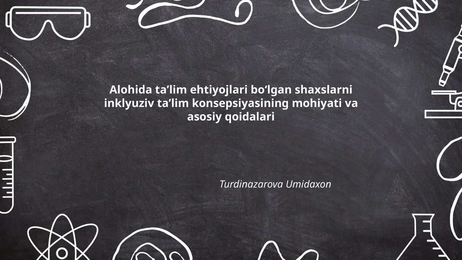 Alohida taʼlim ehtiyojlari boʻlgan shaxslarni inklyuziv taʼlim konsepsiyasining mohiyati va asosiy qoidalari 1