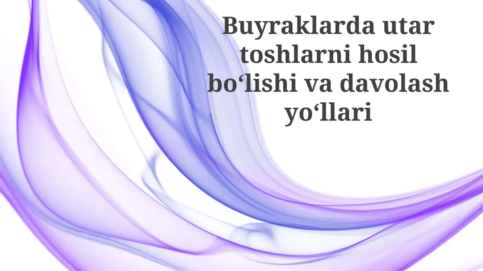 Buyraklardautartoshlarnihosilboʻlishivadavolashyoʻllari 1