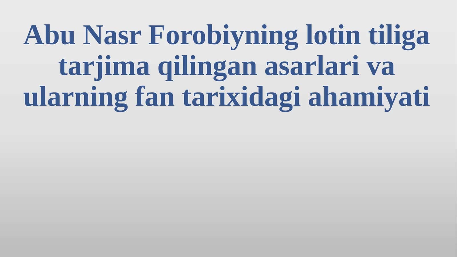Abu Nasr Forobiyning lotin tiliga tarjima qilingan asarlar va aularning fan tarixi 1