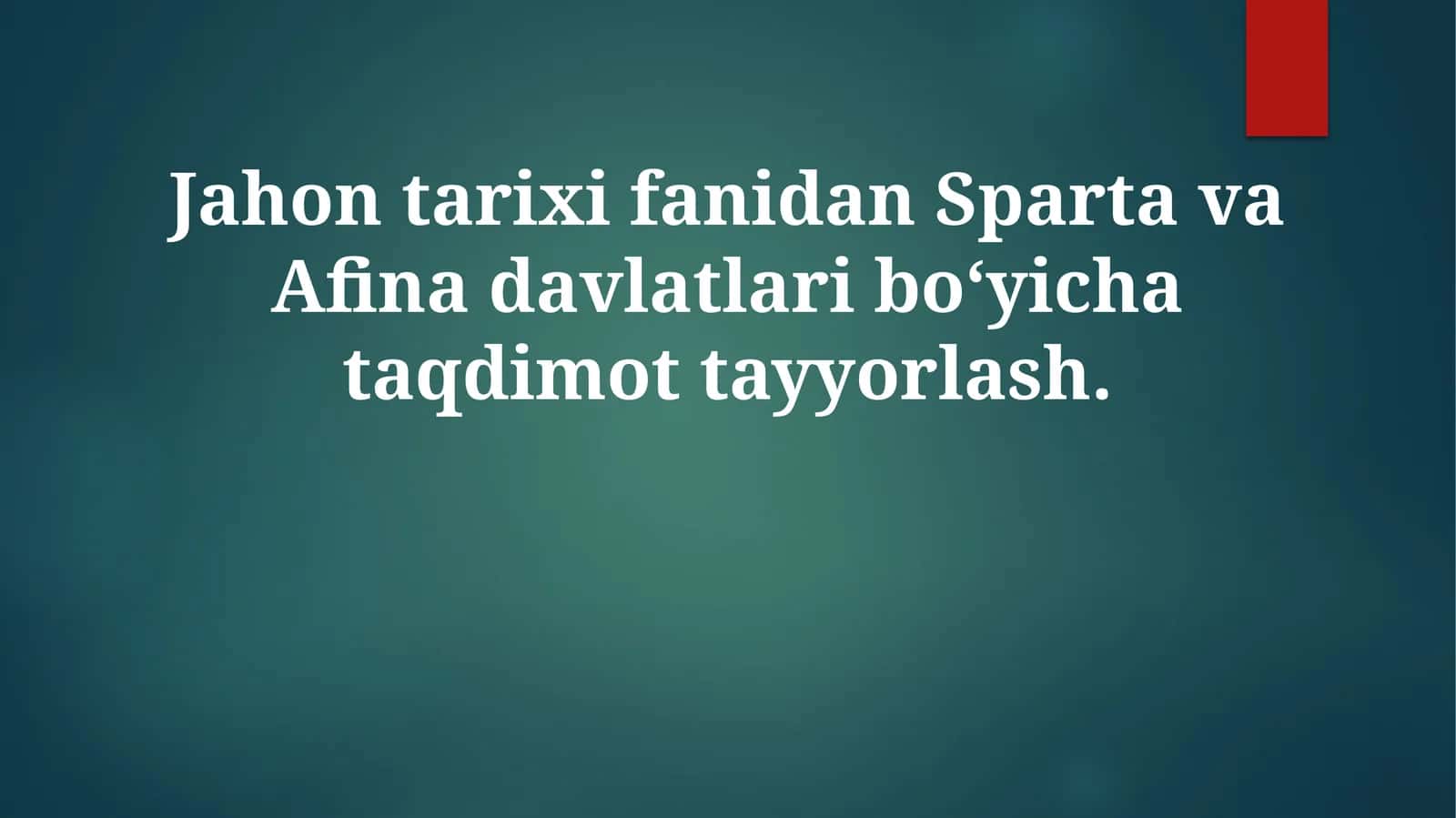 Jahontarixifanidan Sparta va Afina davlatlari bo‘yicha taqdimot tayyorlash 1
