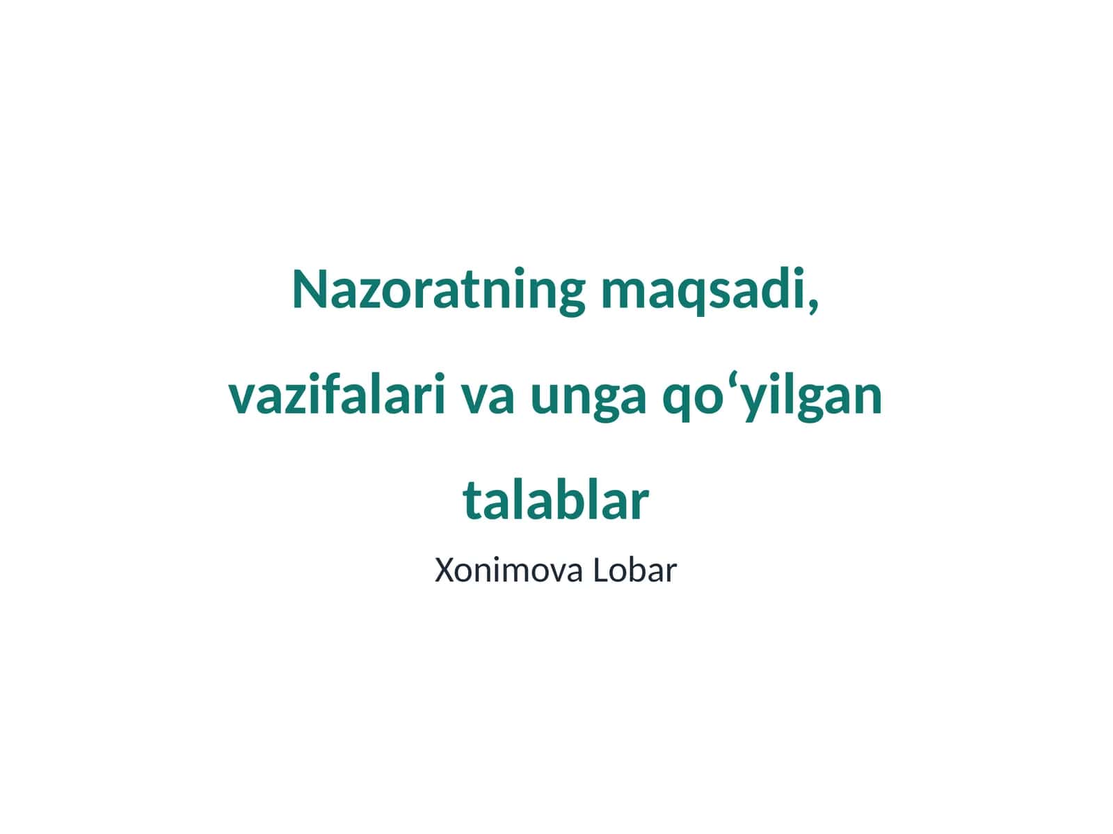 Nazoratning maqsadi, vazifalari va unga qoʻyilgan talablar 1