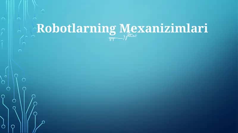Robotlarning Mexanizimlari 1