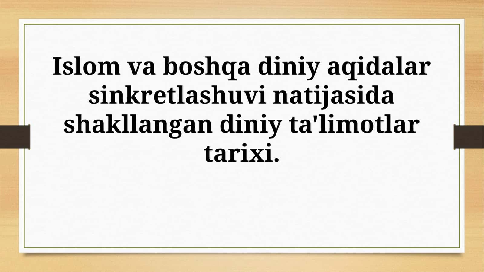 Islom va boshqa diniy aqidalar sinkretlashuvi natijasida shakllangan diniy ta'limotlartarixi 1