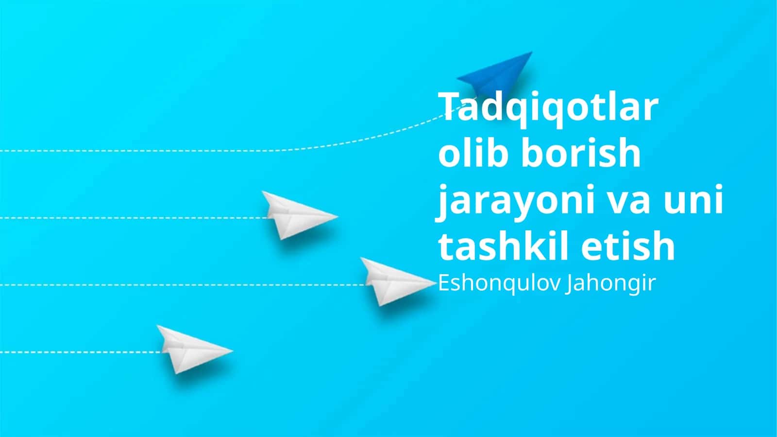 Tadqiqotlar olib borish jarayoni va uni tashkil etish 1