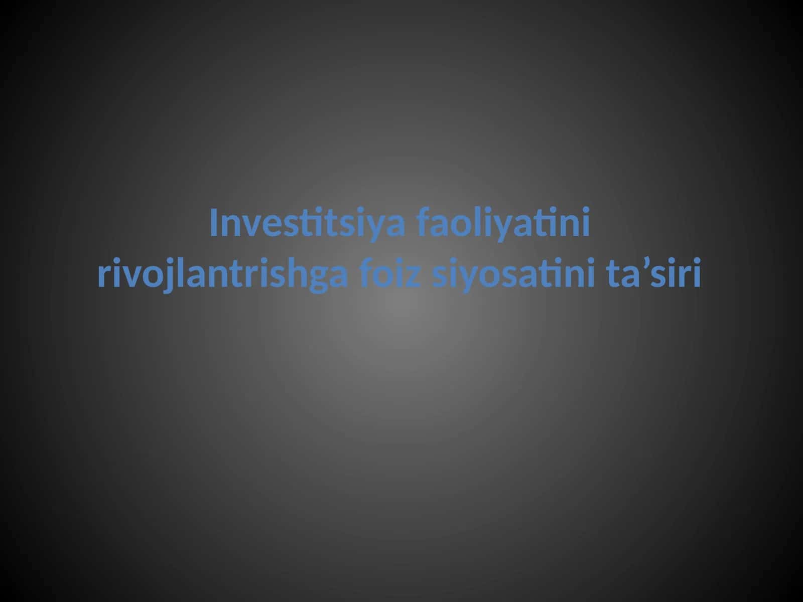 Investitsiya faoliyatini rivojlantirishga foiz siyosatining ta'siri 1