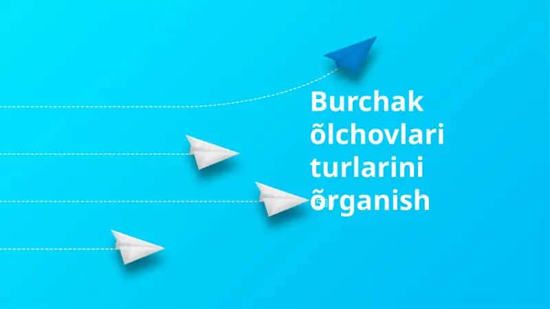 Burchak õlchovlari turlarini õrganish 1