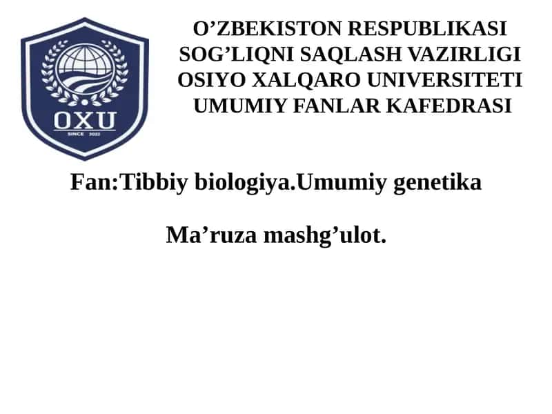 Umumiy genetika ma’ruza mashg’uloti 1