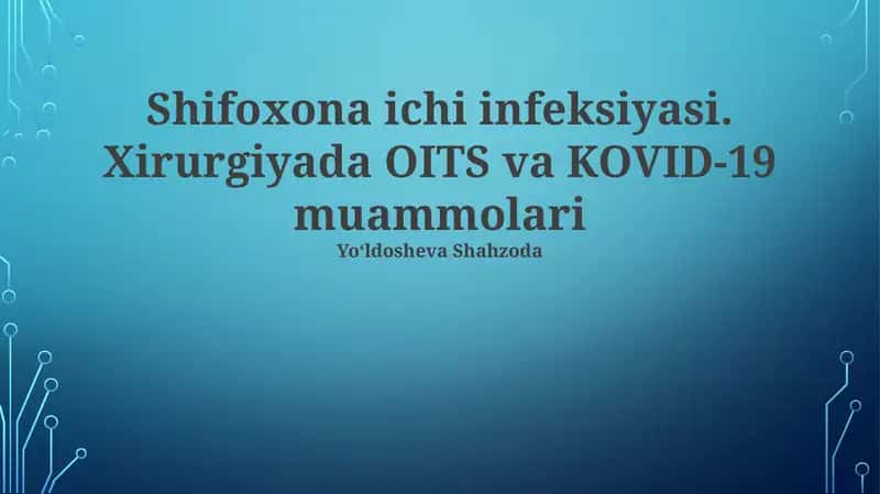 Shifoxona ichi infeksiyasi. Xirurgiyada OITS va KOVID-19 muammolari 1
