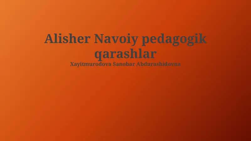 Alisher Navoiy pedagogik qarashlar 1