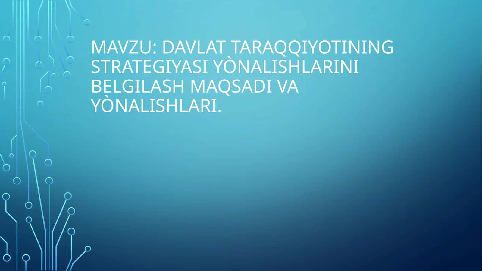 Davlat taraqqiyotining strATegiyasi yònalishlarini belgilash maqsadi va yònalishlari 1