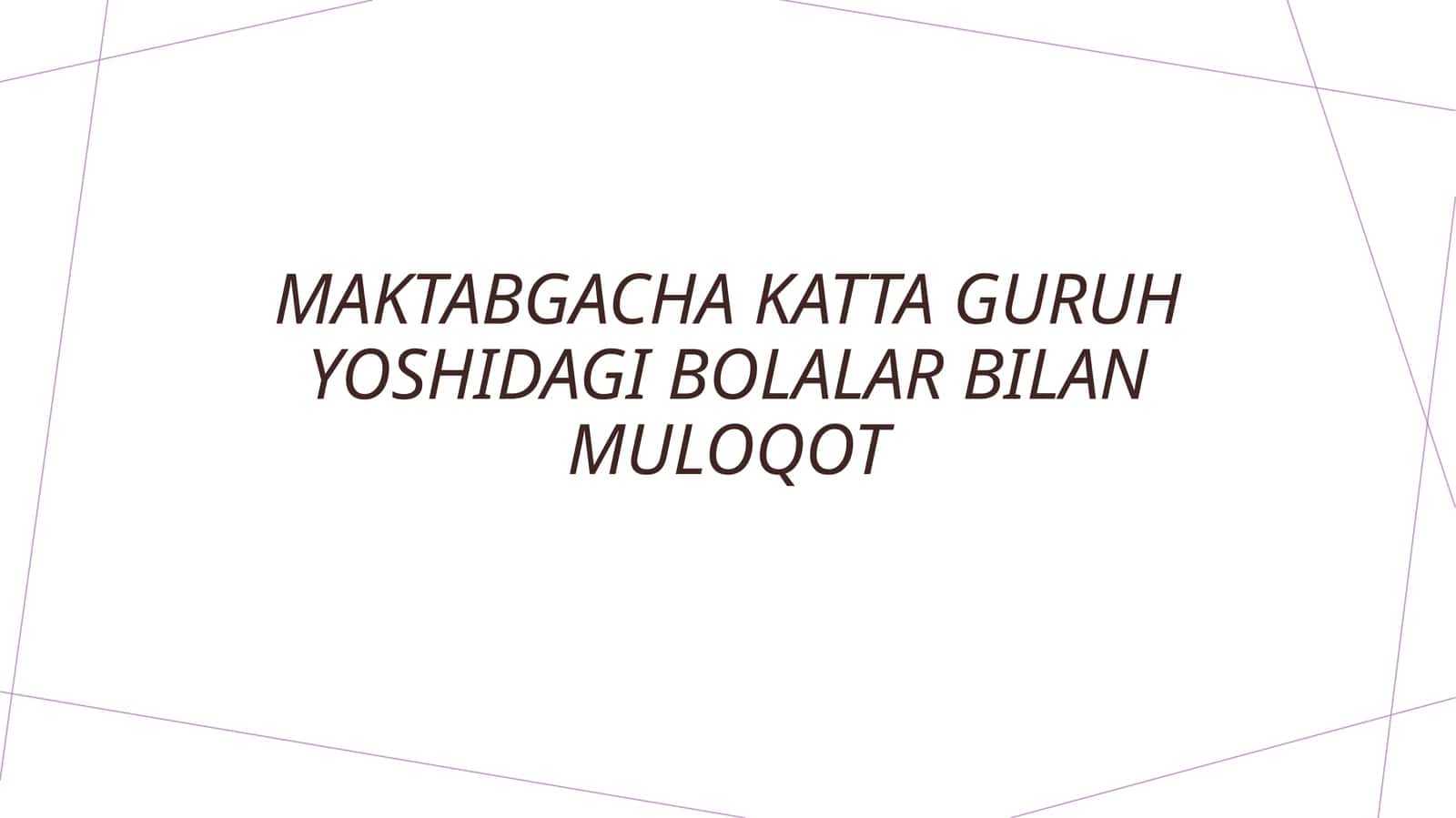 Maktabgacha katta guruh yoshidagi bolalar bilan muloqot 1