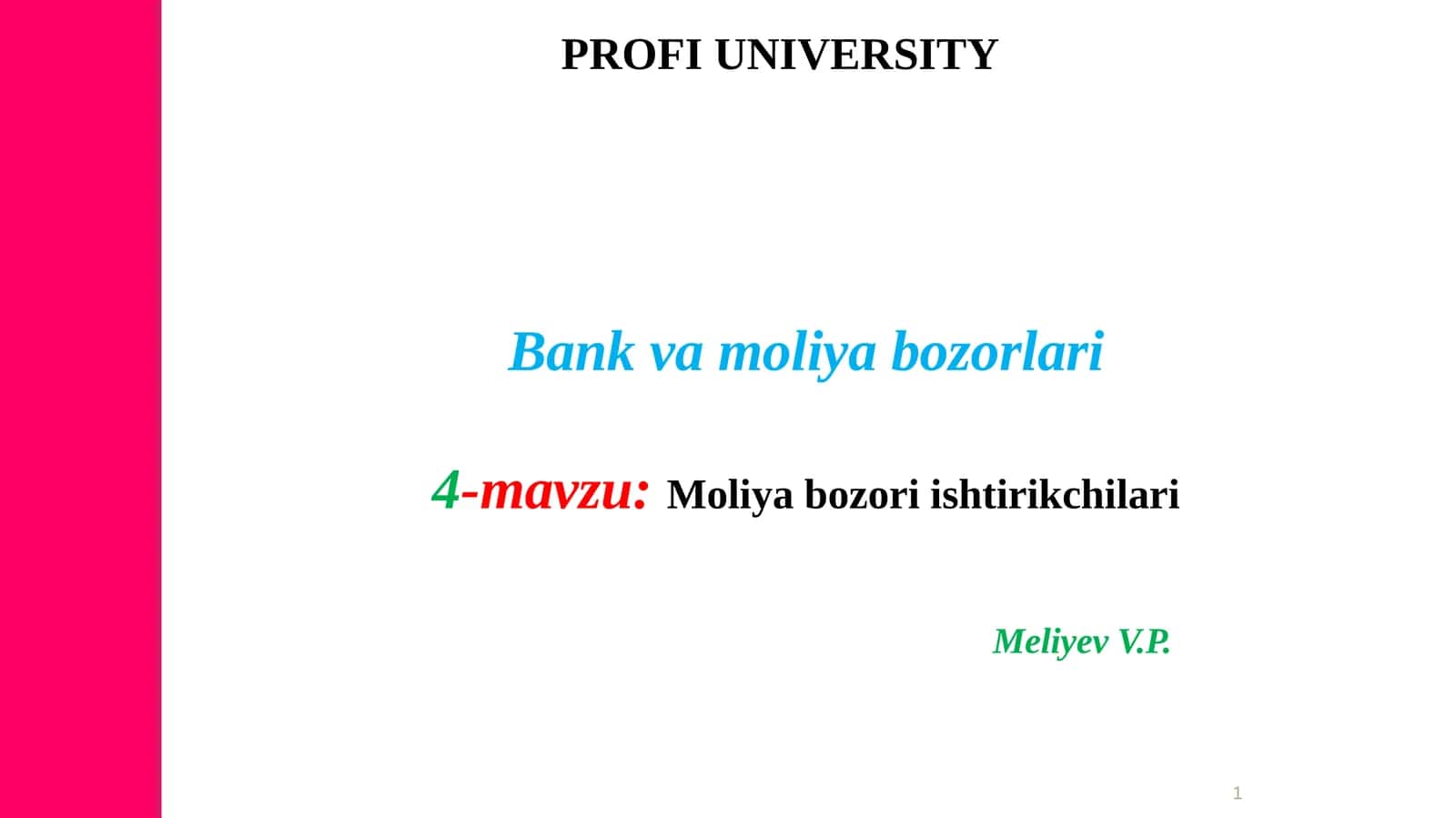 Bankvamoliyabozorlari4-mavzu:Moliya bozori ishtirikchilariMeliyev V.P 1