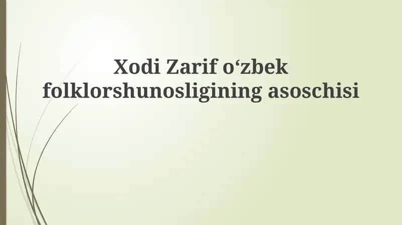 Xodi Zarif oʻzbek folklor shunosligining asoschisi 1