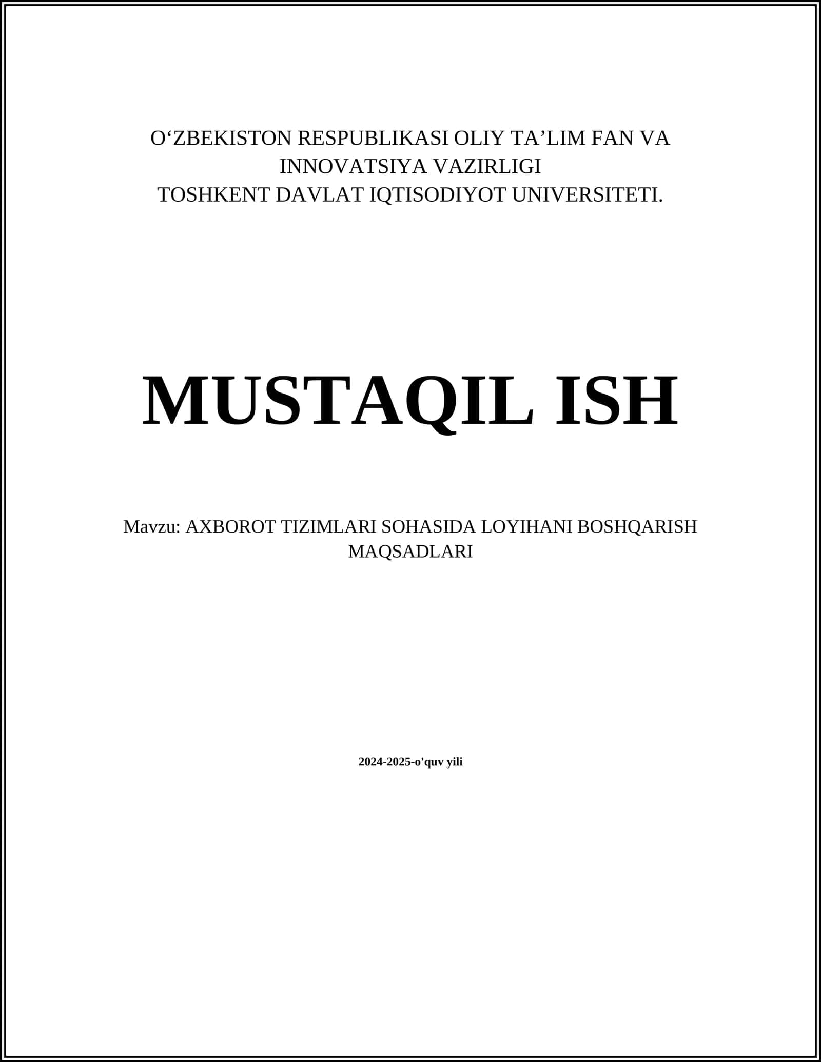 MUSTAQIL ISH Mavzu: AXBOROT TIZIMLARI SOHASIDA LOYIHANI BOSHQARISH MAQSADLARI 1