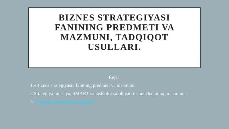 Biznes strategiyasi fanining predmeti va mazmuni, tadqiqot usullari. 1