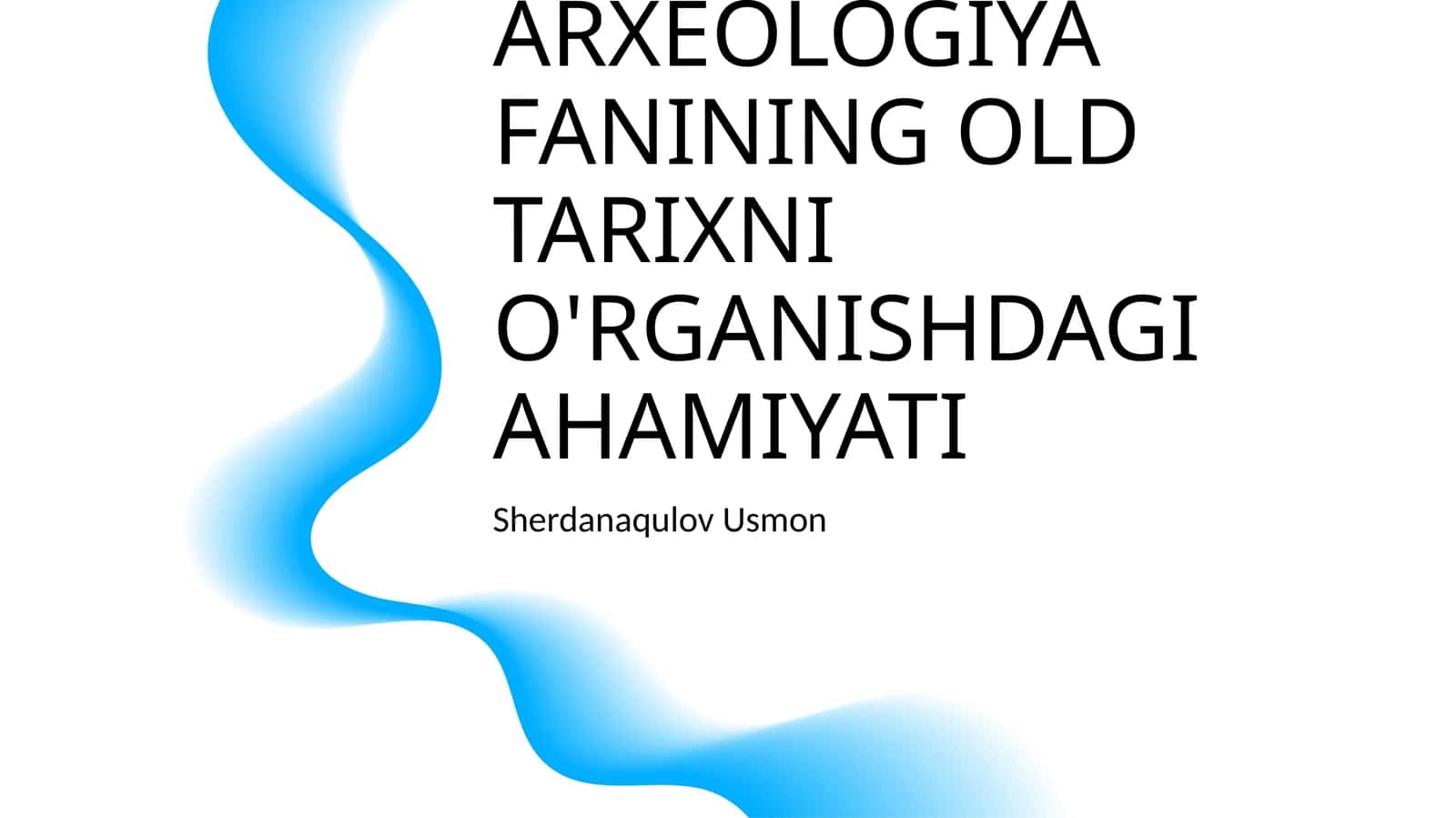 ARXEOLOGIYA FANINING OLD TARIXNI O'RGANISHDAGI AHAMIYATI 1
