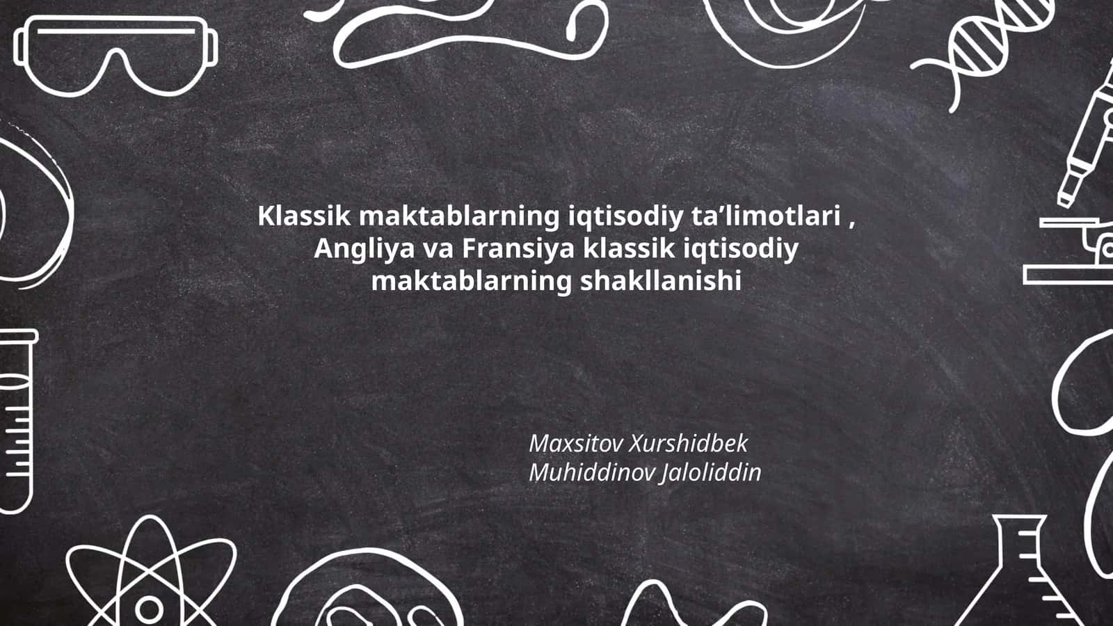 Klassik iqtisodiy maktablarning yaratilish tarixi 1