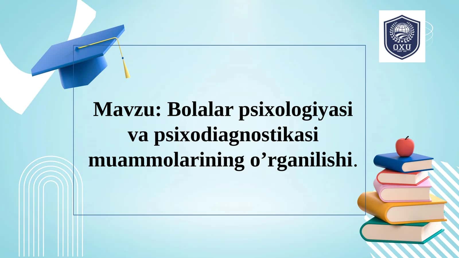 Bolalar psixologiyasi va psixodiagnostikasi muammolarining o’rganilishi 1