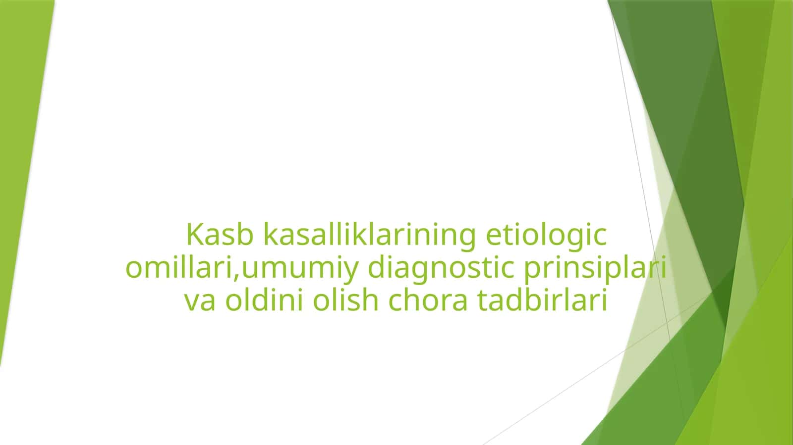 Kasbkasalliklarining etiologic omillari, umumiy diagnostic prinsiplari va oldini olish chora-tadbirlari 1