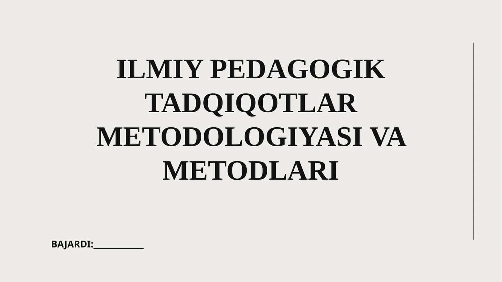 ILMIY PEDAGOGIK TADQIQOTLAR METODOLOGIYASI VA METODLARI 1