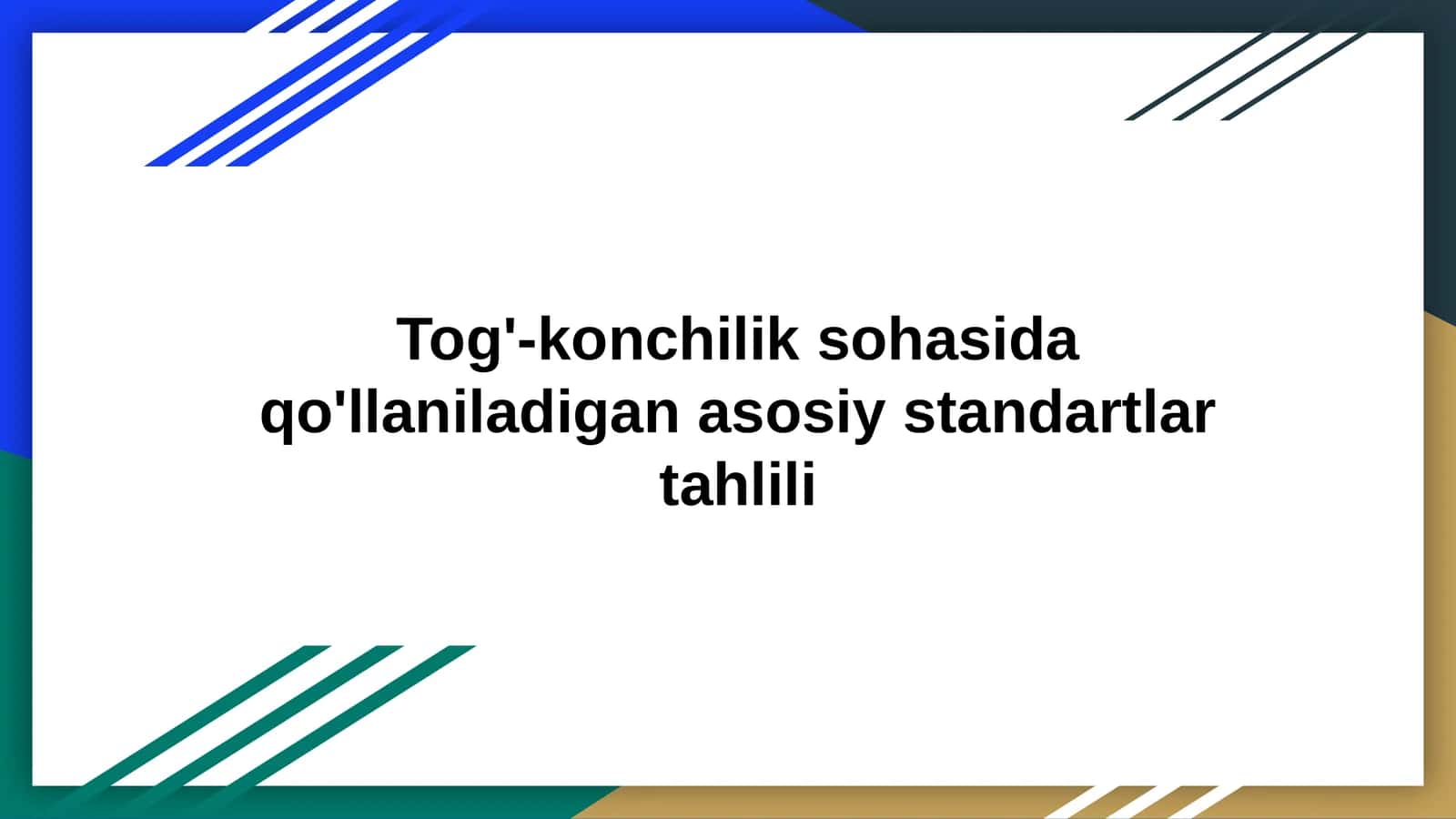 Tog'-konchilik sohasida qo'llaniladigan asosiy standartlar tahlili 1