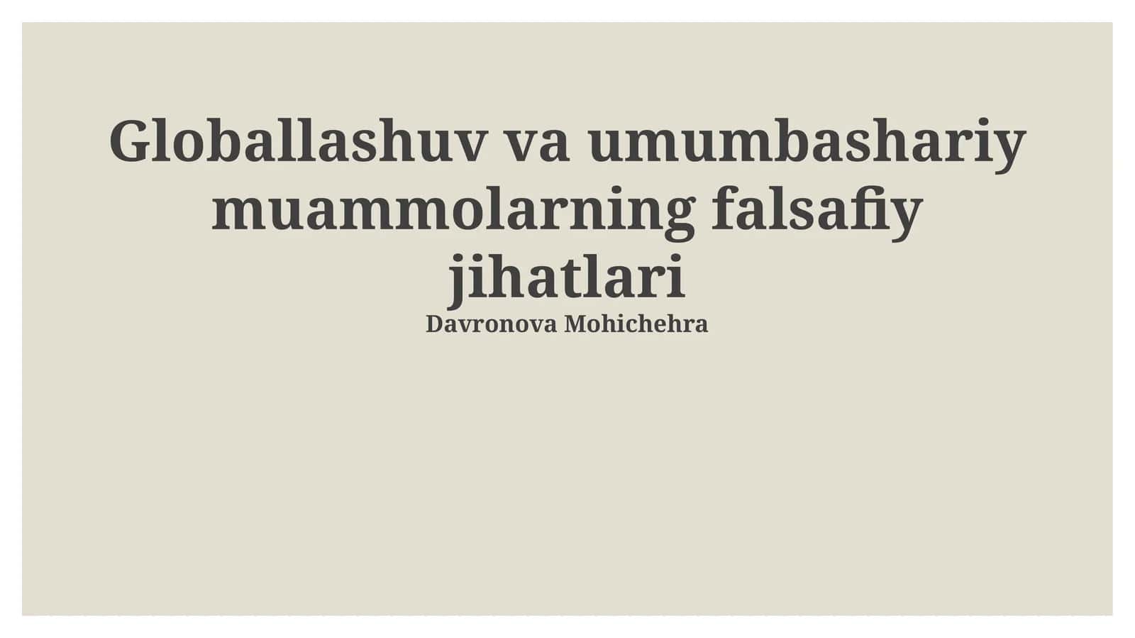 Globallashuv va umumbashariy muammolarning falsafiy jihatlari 1