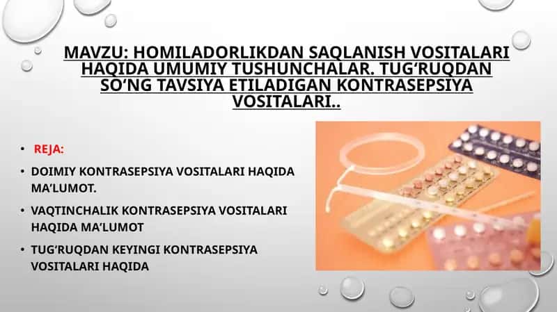 Homiladorlikdan saqlanish vositalari haqida umumiy tushunchalar. Tug‘ruqdan so‘ng tavsiya etiladigan kontrasepsiya vositalari.. 1