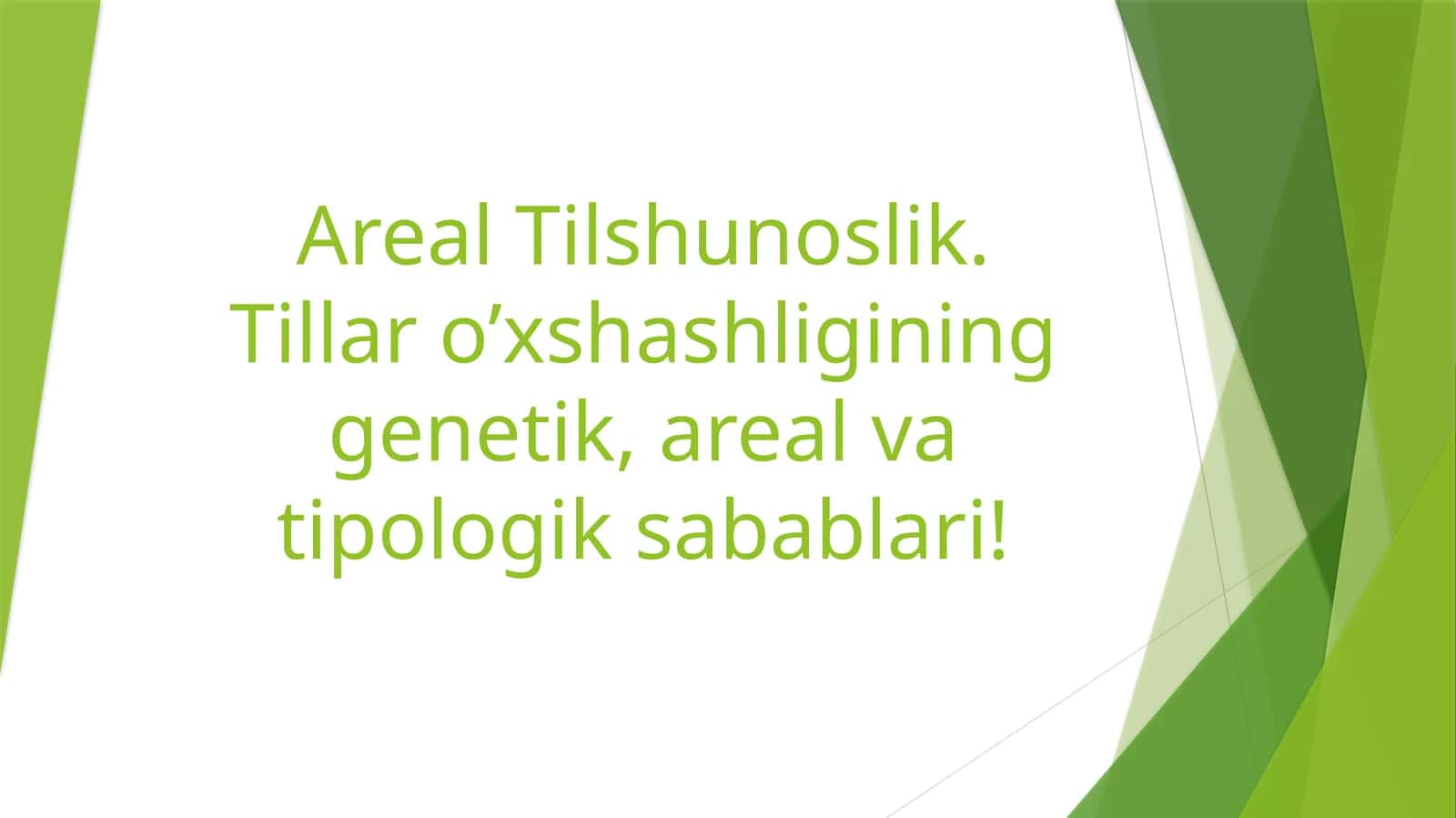Areal Tilshunoslik. Tillar o’xshashligining genetik, areal va tipologik sabablari! 1