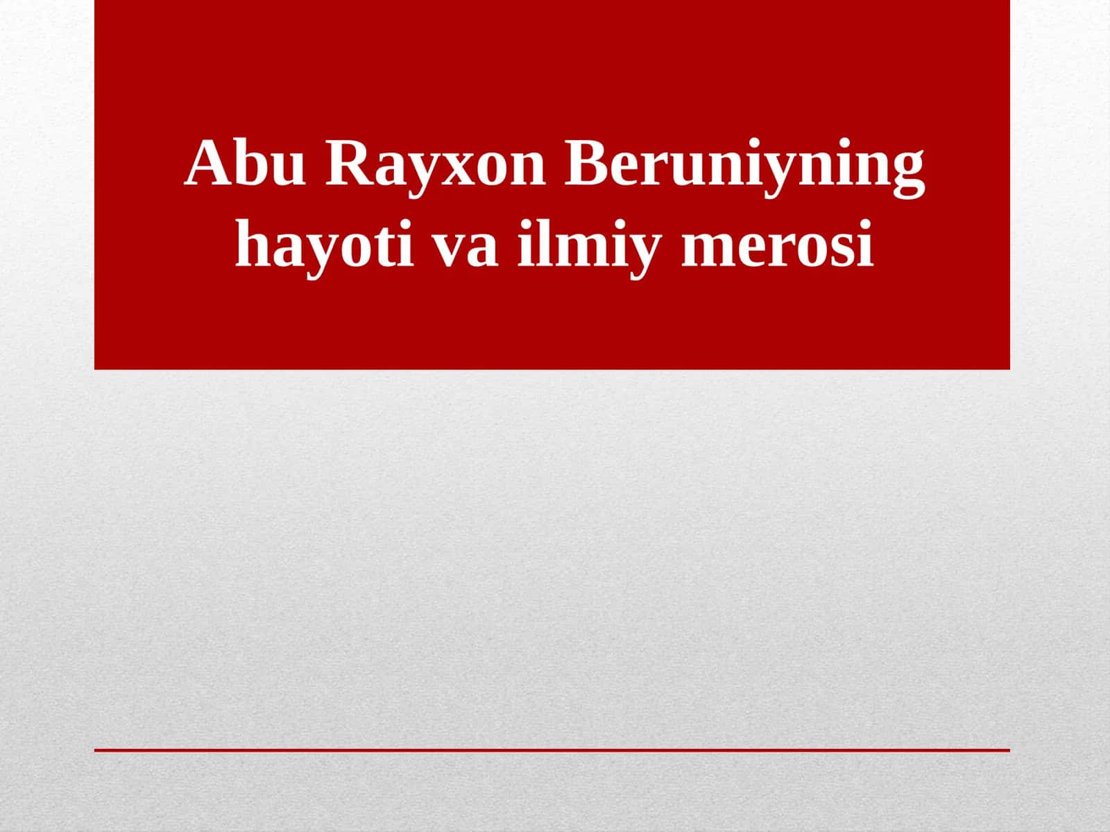 Abu Rayhon Beruniyning hayoti va ilmiy merosi 1