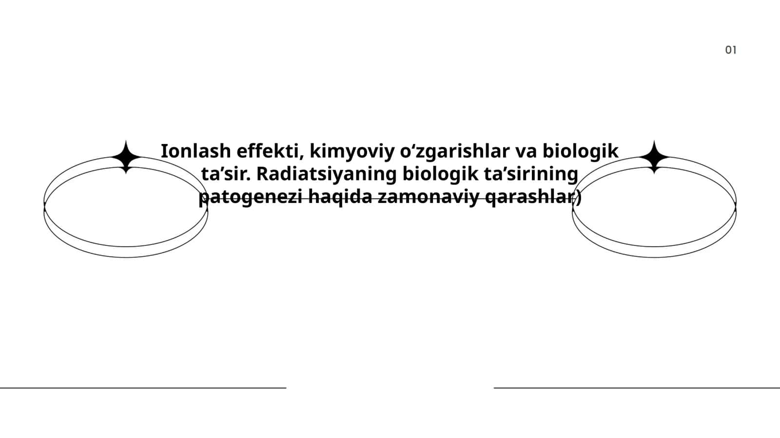 Ionlash effekti, kimyoviy o‘zgarishlar va biologik ta’sir. Radiatsiyaning biologik ta’sirining patogenezi haqida zamonaviy qarashlar 1