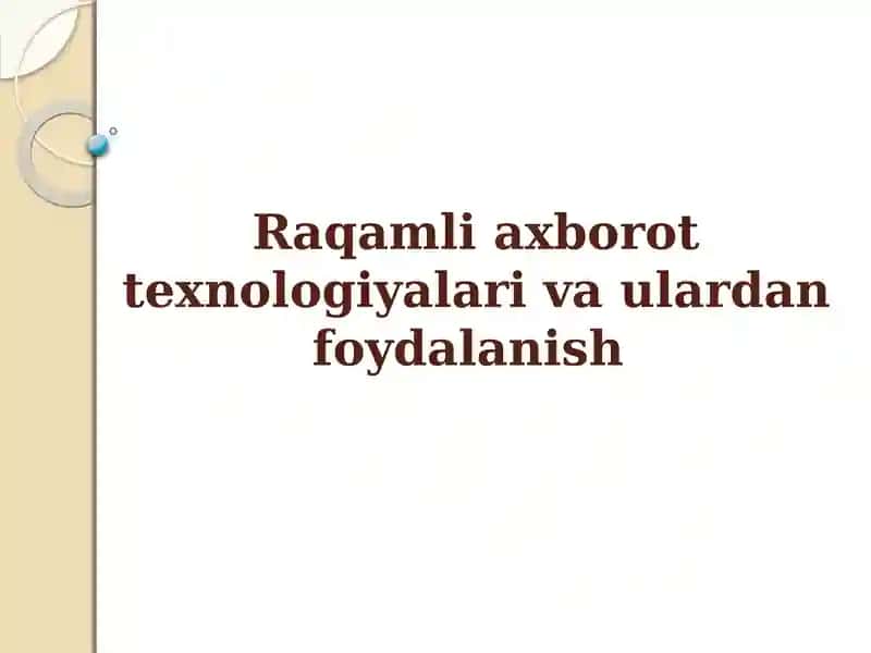Raqamli axborot texnologiyalari va ulardan foydalanish