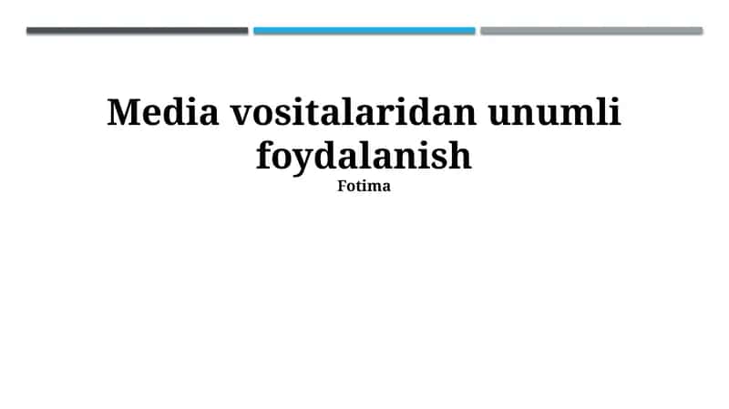 Media vositalaridan unumli foydalanish 1