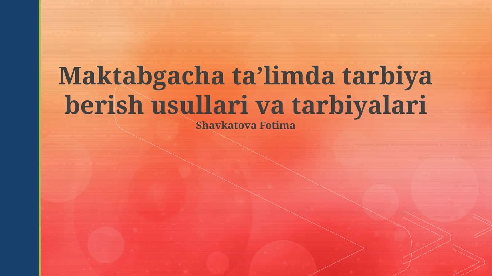 Maktabgacha ta’limda tarbiya berish usullari va tarbiyalari 1