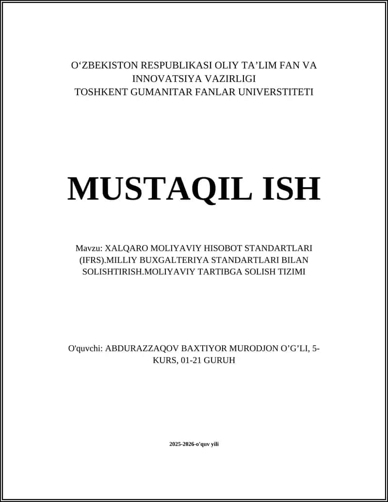 XALQARO MOLIYAVIY HISOBOT STANDARTLARI (IFRS).MILLIY BUXGALTERIYA STANDARTLARI BILAN SOLISHTIRISH.MOLIYAVIY TARTIBGA SOLISH TIZIMI 1