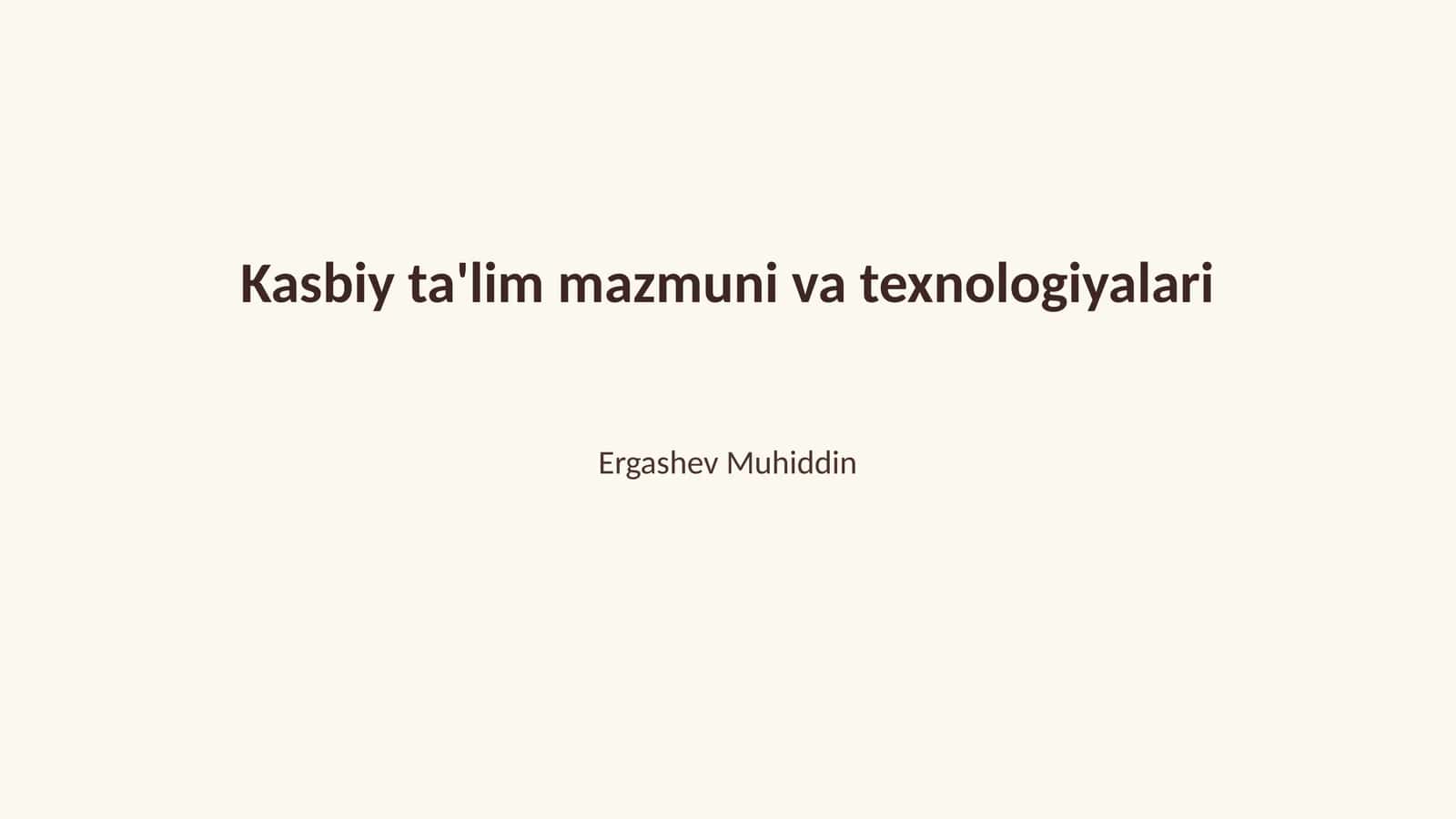 Kasbiy ta'lim mazmuni va texnologiyalari 1