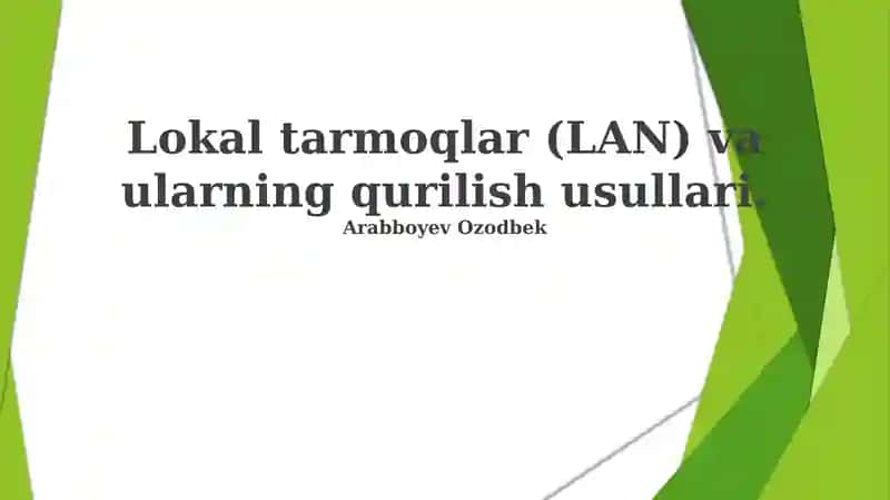 Lokal tarmoqlar (LAN) va ularning qurilish usullari