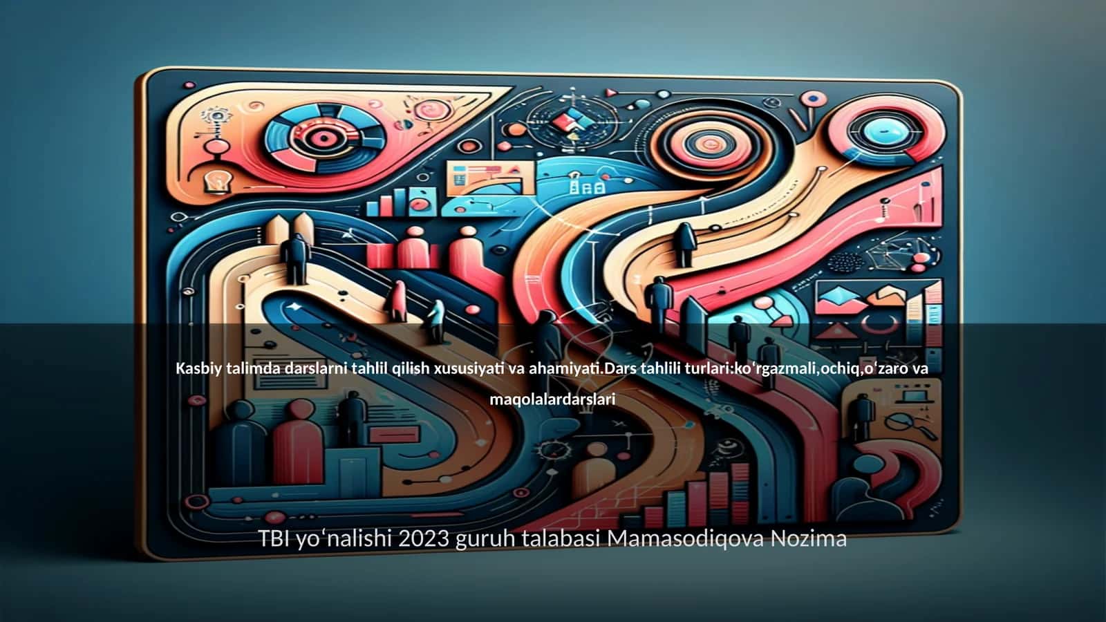 Kasbiy talimda darslarni tahlil qilish xususiyati va ahamiyati 1
